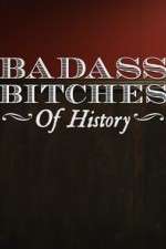 Watch Badass Bitches of History Solarmovie