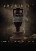 Watch Forged in Fire: Cricket's Greatest Rivalry Solarmovie