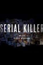 Watch Serial Killer with Piers Morgan Solarmovie