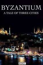 Watch Byzantium a Tale of Three Cities Solarmovie