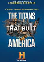 Watch The Titans That Built America Solarmovie