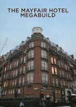 Watch The Mayfair Hotel Megabuild Solarmovie