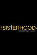 Watch The Sisterhood: Becoming Nuns Solarmovie