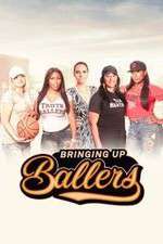 Watch Bringing Up Ballers Solarmovie