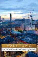 Watch Manctopia: Billion Pound Property Boom Solarmovie
