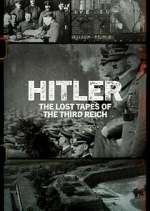 Watch Hitler: The Lost Tapes of the Third Reich Solarmovie