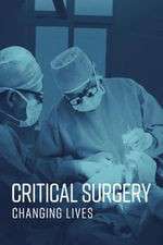 Watch Critical Surgery: Changing Lives Solarmovie