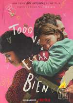 Watch Todo va a estar bien Solarmovie