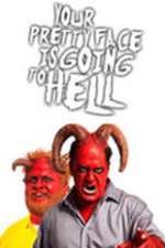 Watch Your Pretty Face Is Going to Hell Solarmovie