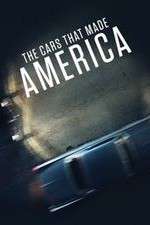 Watch The Cars That Made America Solarmovie