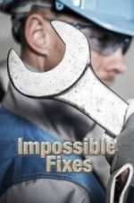 Watch Impossible Fixes Solarmovie