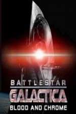 Watch Battlestar Galactica Blood and Chrome Solarmovie
