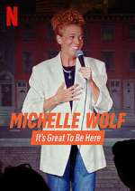 Watch Michelle Wolf: It's Great to Be Here Solarmovie