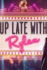 Watch Up Late with Rylan Solarmovie
