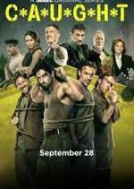 Watch C*A*U*G*H*T Solarmovie