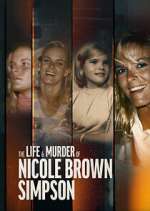 Watch The Life & Murder of Nicole Brown Simpson Solarmovie