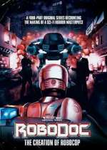Watch RoboDoc: The Creation of RoboCop Solarmovie